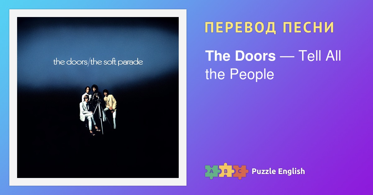 Tekst I Perevod Pesni Tell All The People The Doors Dorz Na Pazl