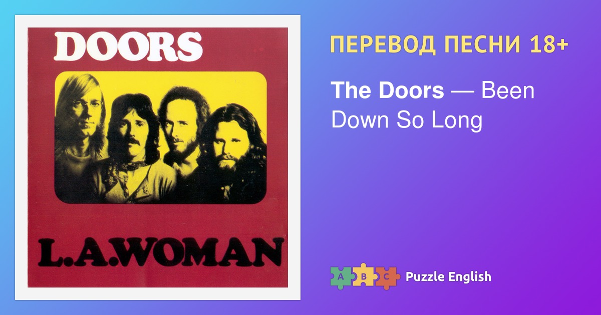 Tekst I Perevod Pesni Been Down So Long The Doors Dorz Na Pazl